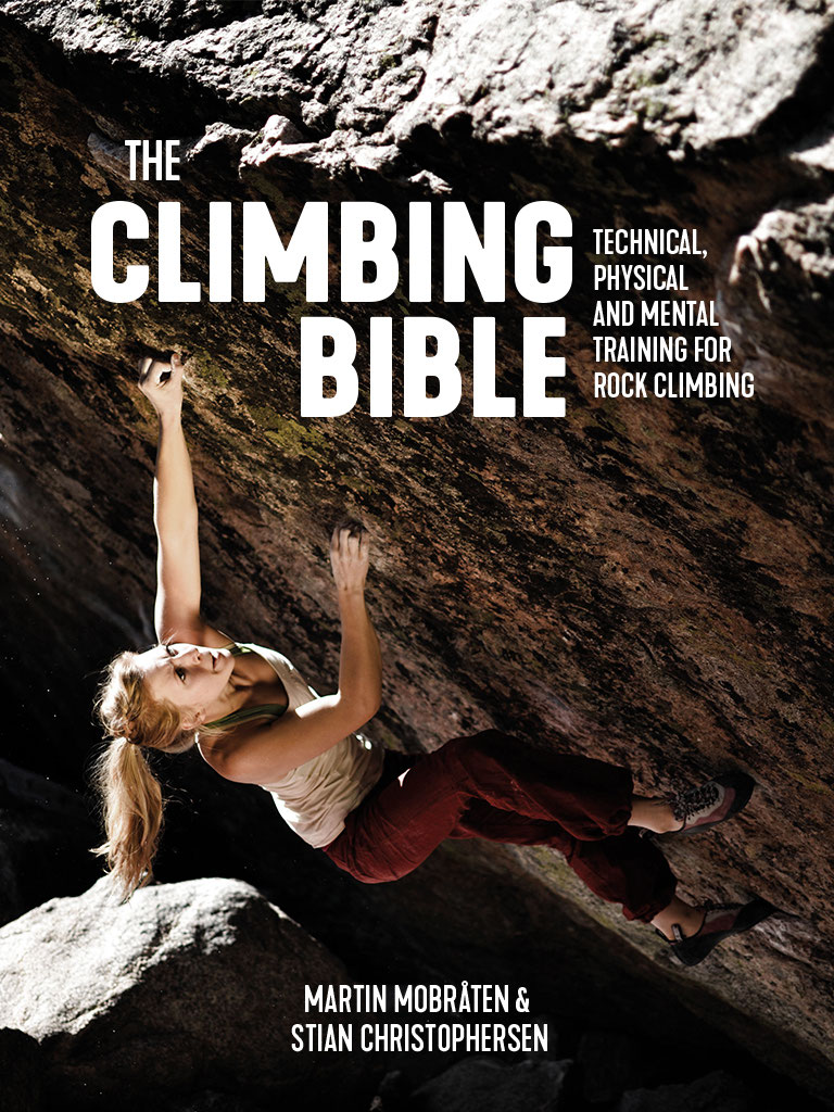 The Climbing Bible Technical Physical And Mental Training For Rock Climbing Martin Mobrten