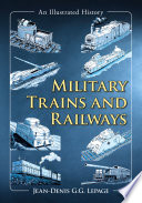 Military Trains And Railways An Illustrated History Jeandenis Lepage