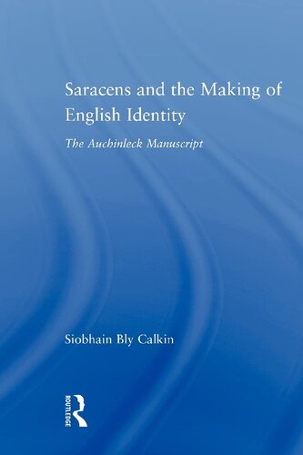 Saracens And The Making Of English Identity The Auchinleck Manuscript Siobhain Bly Calkin