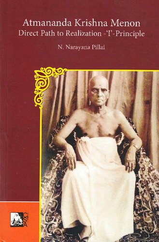 Atmananda Krishna Menon Direct Path To Realization Iprinciple N Narayana Pillai