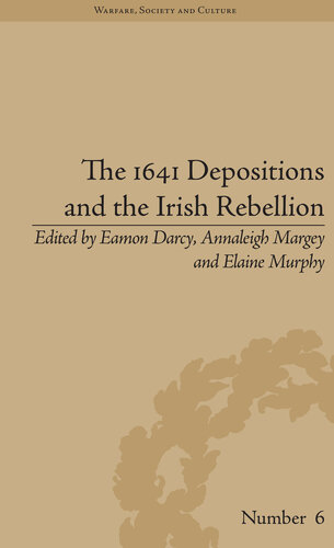The 1641 Depositions And The Irish Rebellion Eamon Darcy Annaleigh Margey