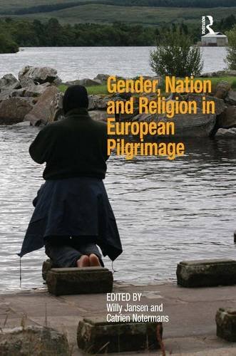 Gender Nation And Religion In European Pilgrimage 1st Edition Catrien Notermans