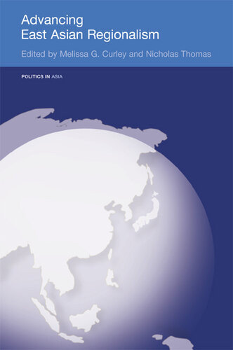 Advancing East Asian Regionalism Melissa Curley Nicholas Thomas