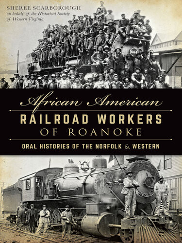 African American Railroad Workers Of Roanoke Sheree Scarborough
