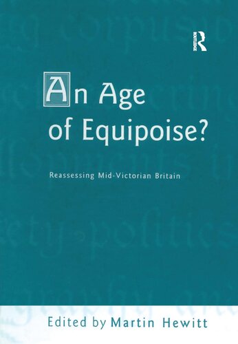 An Age Of Equipoise Reassessing Midvictorian Britain Martin Hewitt