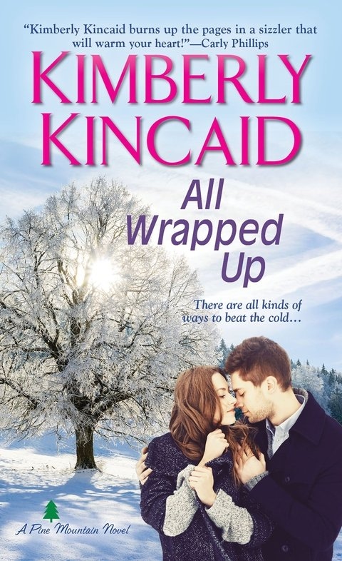 All Wrapped Up A Pine Mountain Novel Kimberly Kincaid