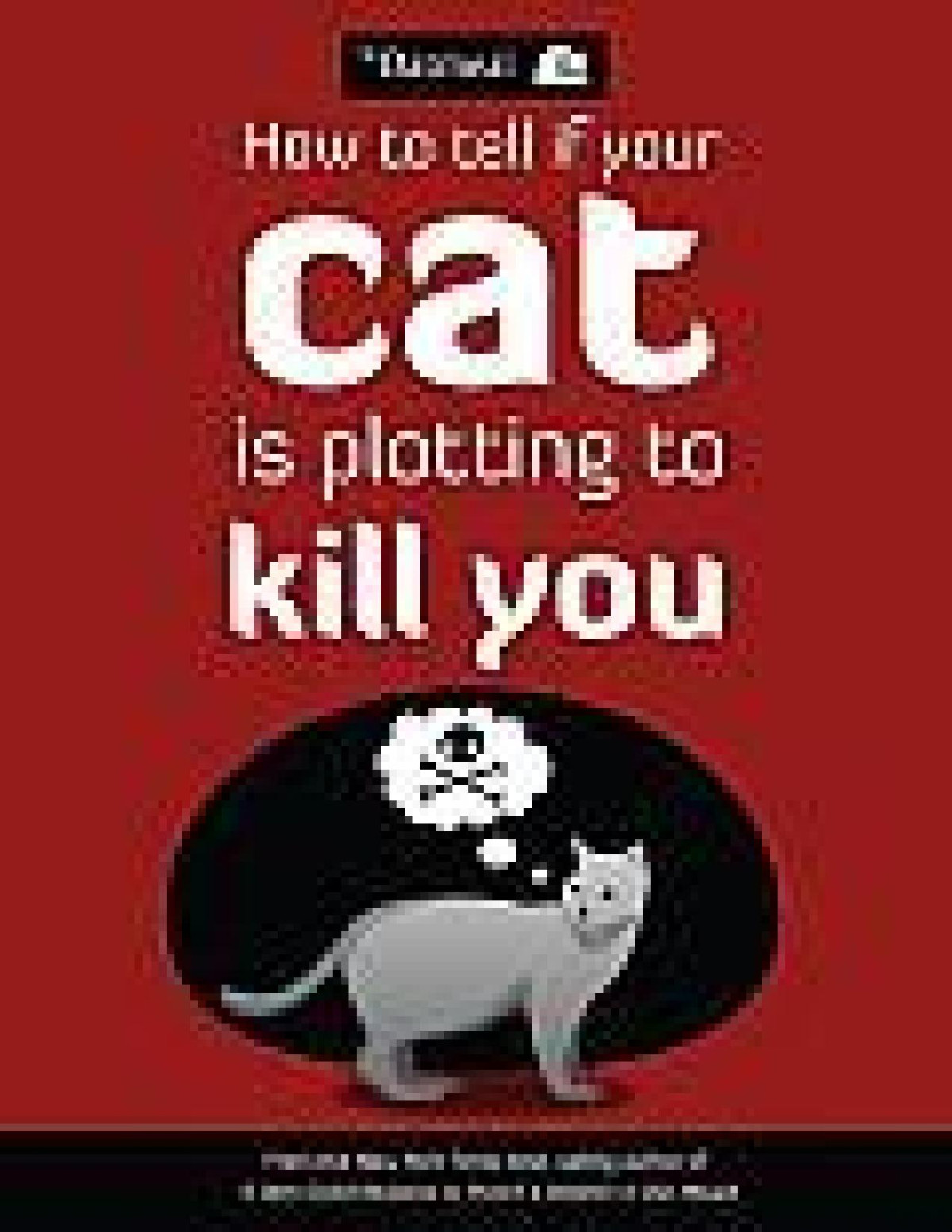 How To Tell If Your Cat Is Plotting To Kill You The Oatmeal Matthew Inman