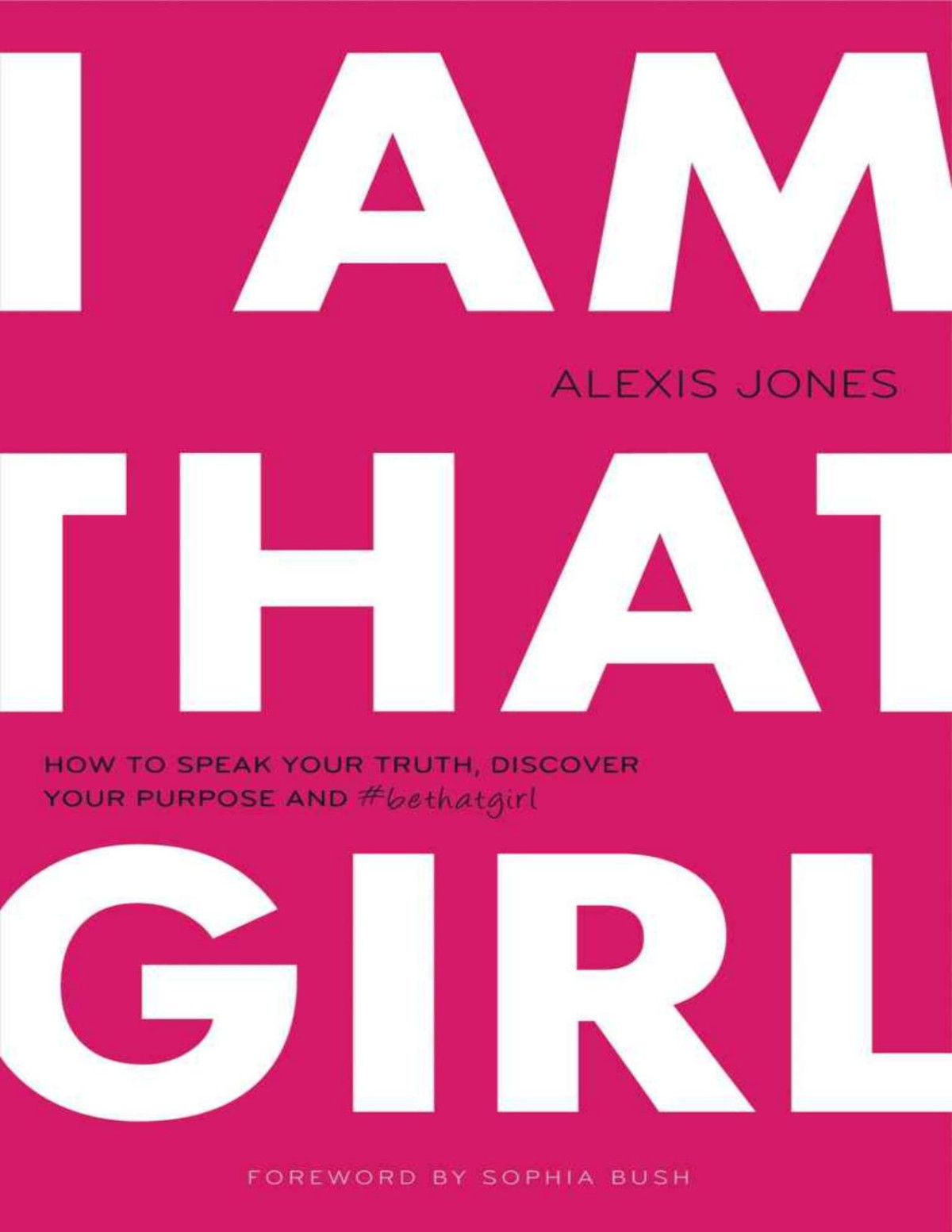 I Am That Girl Alexis Jones