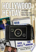 Hollywood Heyday 75 Candid Interviews With Golden Age Legends David A Fantle