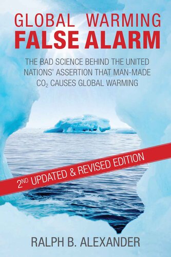 Global Warming False Alarm 2nd Edition 2nd Edition Ralph B Alexander