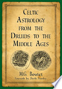Celtic Astrology From The Druids To The Middle Ages Mg Boutet