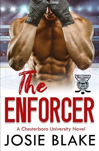 The Enforcer An Opposites Attract Hockey Romance Chesterboro University Book 5 Josie Blake