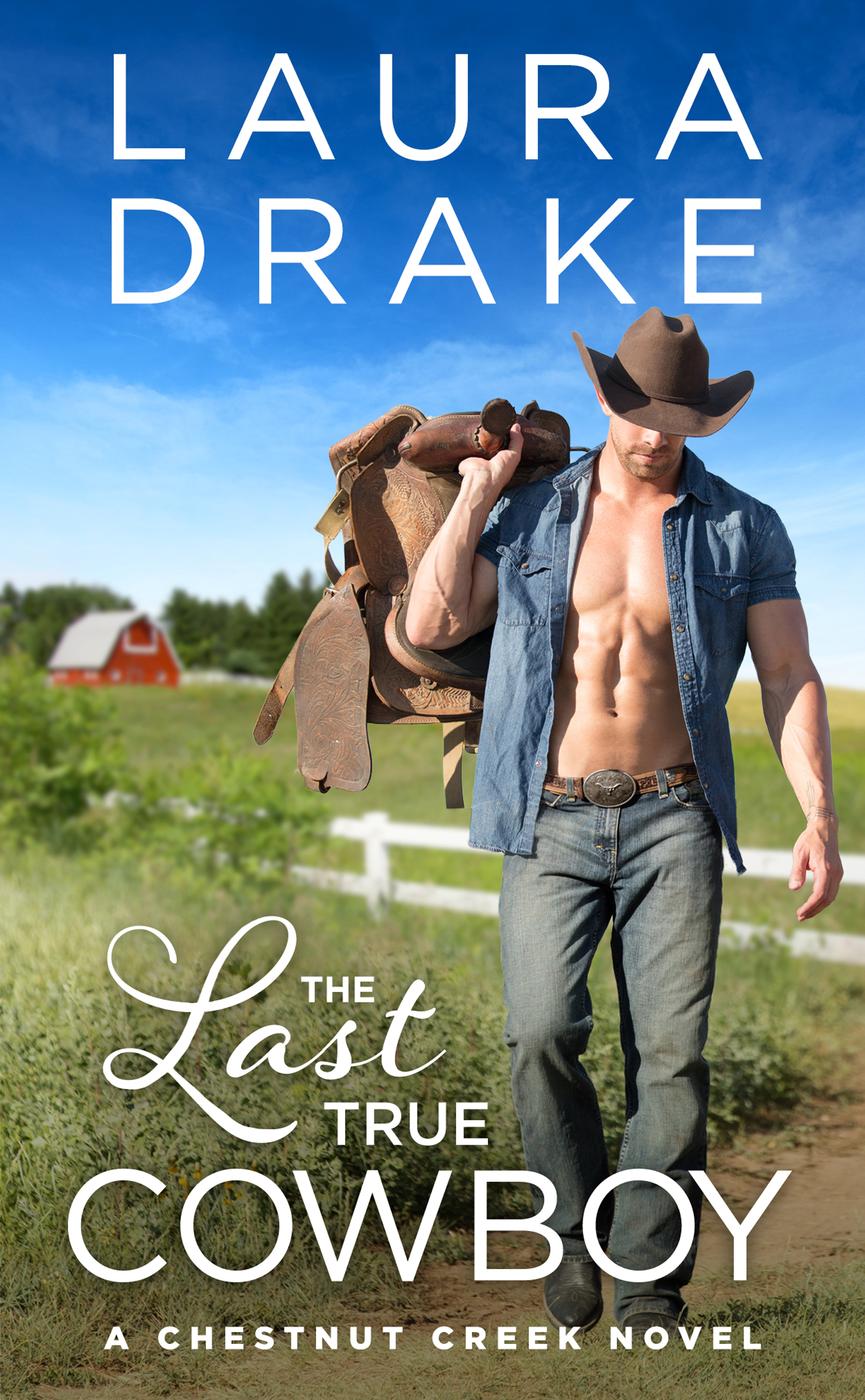 Chestnut Creek 01 The Last True Cowboy Drake Laura