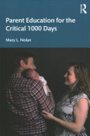 Parent Education For The Critical 1000 Days Mary L Nolan