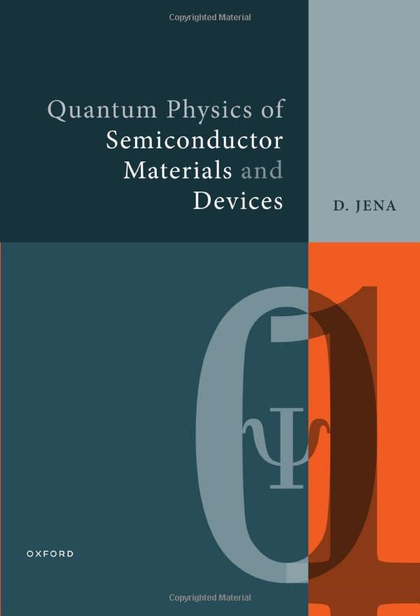 Quantum Physics Of Semiconductor Materials And Devices Debdeep Jena