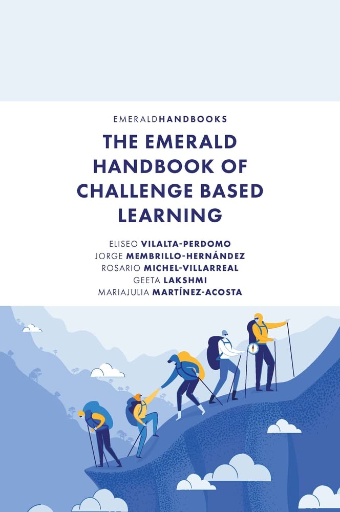 The Emerald Handbook Of Challenge Based Learning Eliseo Vilaltaperdomo