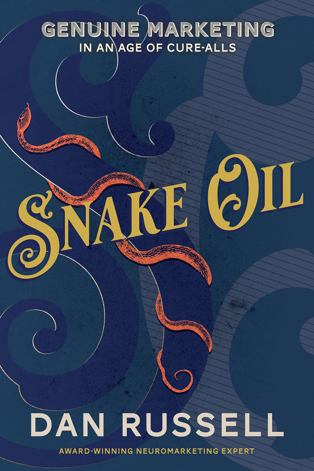 Snake Oil Genuine Marketing In An Age Of Curealls Dan Russell