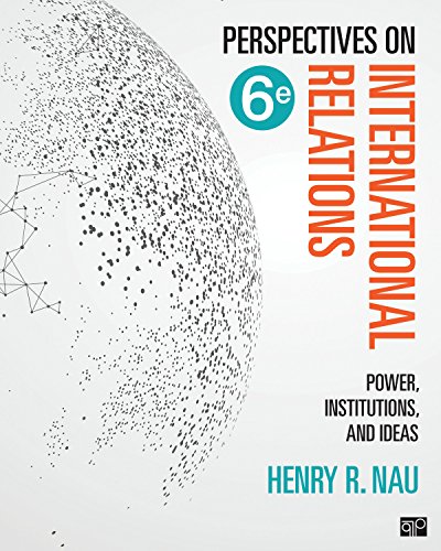 Perspectives On International Relations 6th Henry R Nau