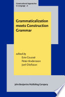 Grammaticalization Meets Construction Grammar Evie Couss Peter Andersson