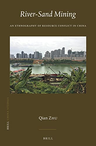 Riversand Mining An Ethnography Of Resource Conflict In China Qian Zhu
