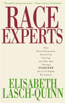 Race Experts How Racial Etiquette Sensitivity Training And New Age Therapy Hijacked The Civil Rights Revolution Elisabeth Laschquinn