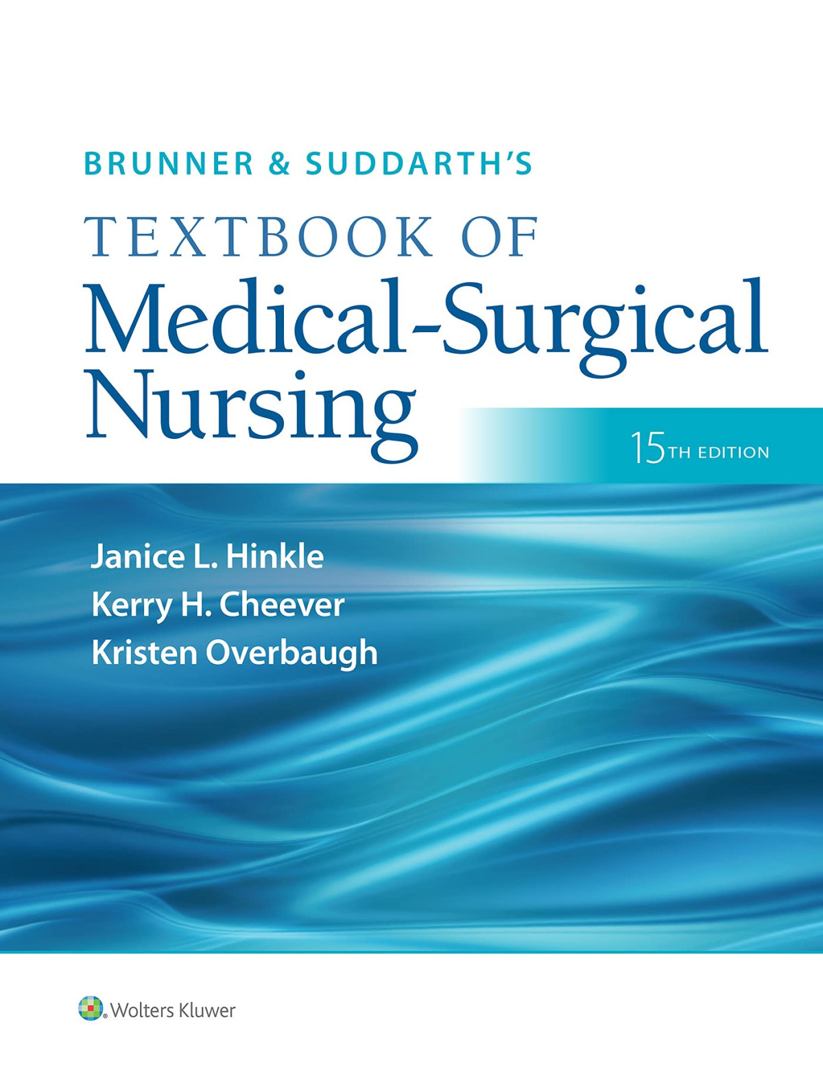 Brunner Suddarths Textbook Of Medicalsurgical Nursing Brunner And Suddarths Textbook Of Medicalsurgical 15 North American Janice L Hinkle