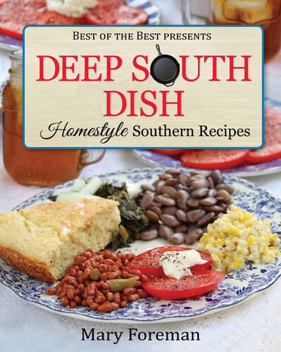 Deep South Dish Homestyle Southern Recipes Mary Foreman