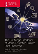 The Routledge Handbook Of Media Education Futures Postpandemic 1st Edition Yonty Friesem Usha Raman Igor Kanizaj Grace Y Choi