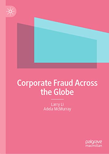Corporate Fraud Across The Globe Larry Li Adela Mcmurray