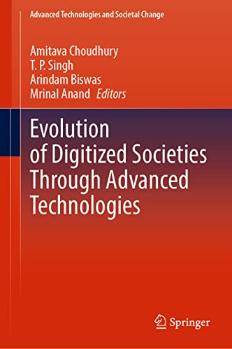 Evolution Of Digitized Societies Through Advanced Technologies Amitava Choudhury
