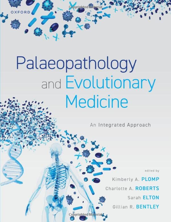 Palaeopathology And Evolutionary Medicine An Integrated Approach Kimberly A Plomp