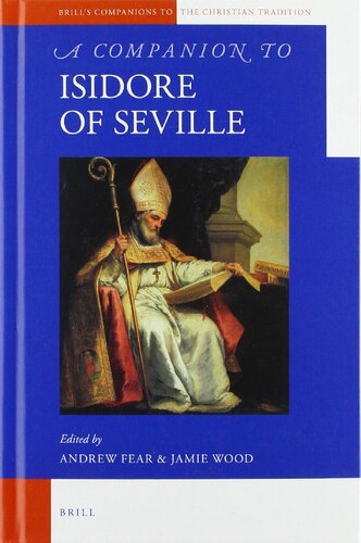 A Companion To Isidore Of Seville Andrew Fear Jamie Wood