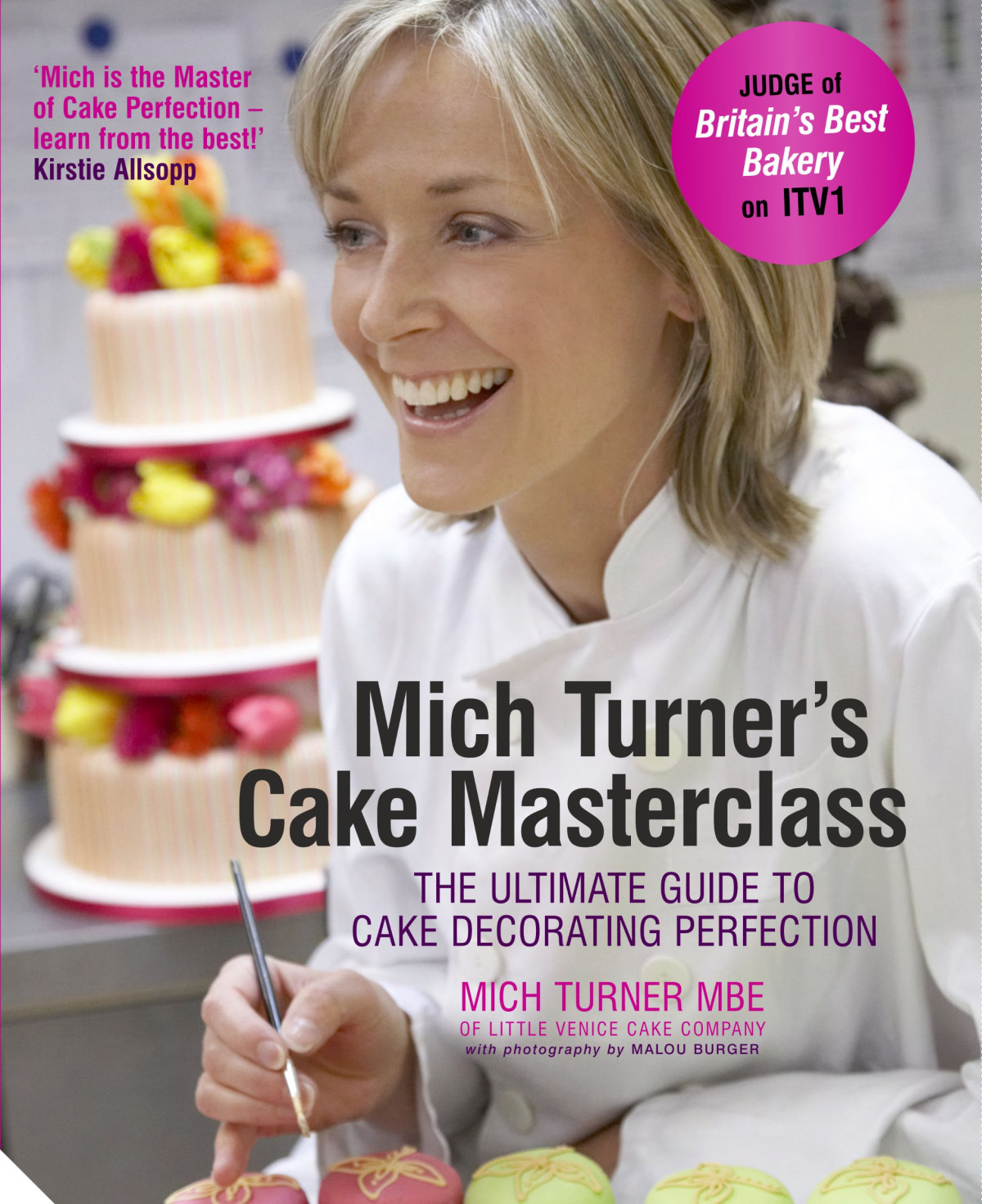 Mich Turners Cake Masterclass The Ultimate Guide To Cake Decorating Perfection Uk Ed Mich Turner