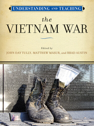 Understanding And Teaching The Vietnam War John Day Tully Matthew Masur