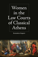 Women In The Law Courts Of Classical Athens Konstantinos Kapparis
