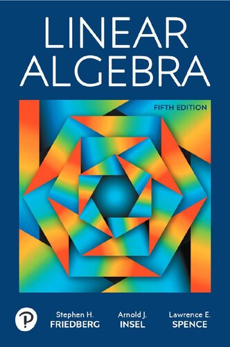 Linear Algebra 5th Edition Stephen H Friedberg Arnold J Insel