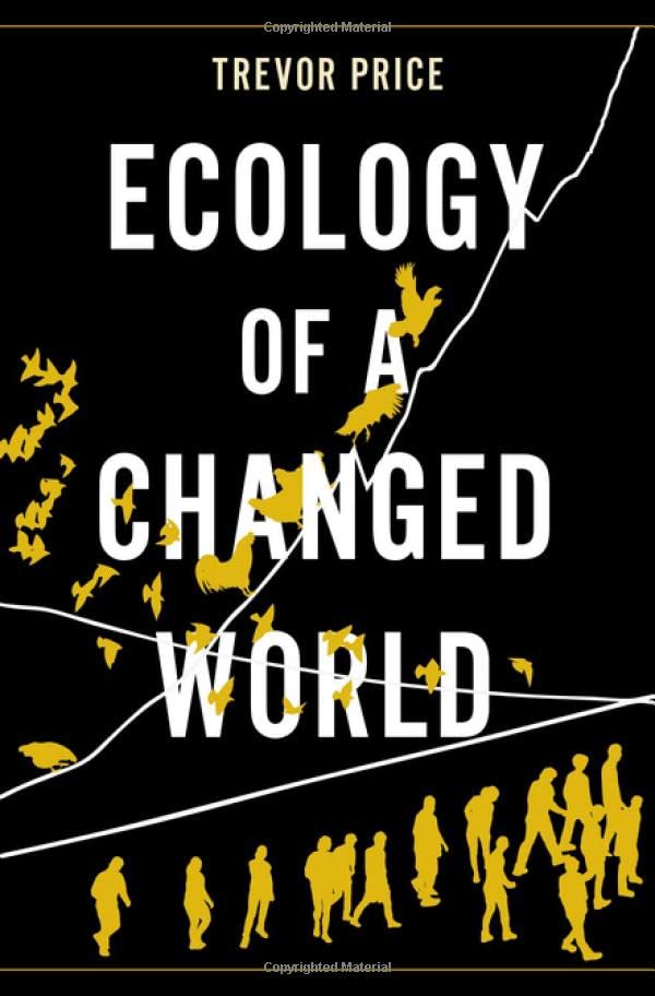 Ecology Of A Changed World Trevor Price