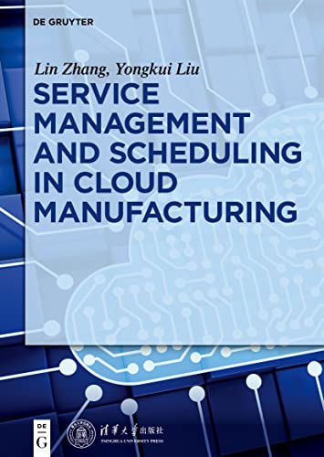 Service Management And Scheduling In Cloud Manufacturing Lin Zhang