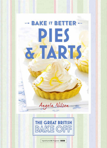 Great British Bake Off Bake It Better No3 Pies Tarts Angela Nilsen