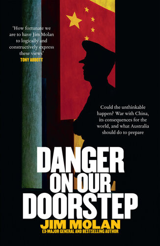 Danger On Our Doorstep Could Australia Go To War With China Jim Molan