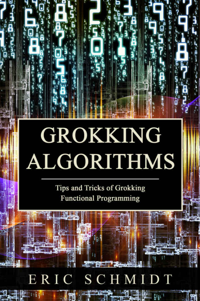 Grokking Algorithms Tips And Tricks Of Grokking Functional Programming Eric Schmidt