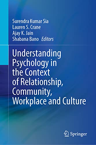 Understanding Psychology In The Context Of Relationship Community Workplace And Culture Surendra Kumar Sia