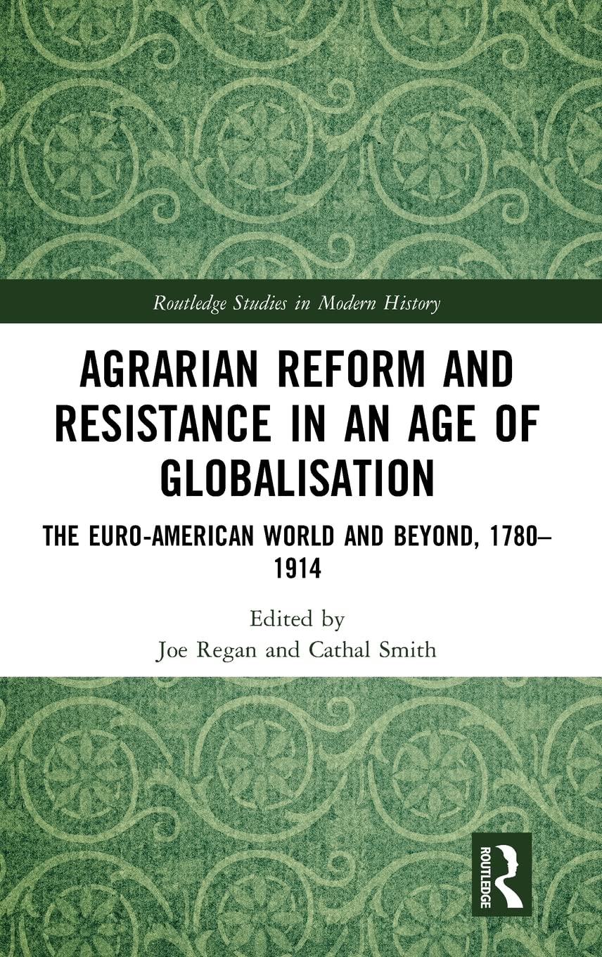 Agrarian Reform And Resistance In An Age Of Globalisation Joe Regan