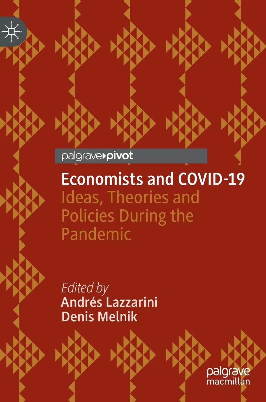 Economists And Covid19 Ideas Theories And Policies During The Pandemic Andrs Lazzarini