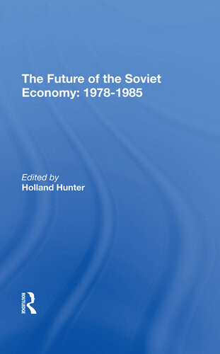 The Future Of The Soviet Economy 19781985 Holland Hunter