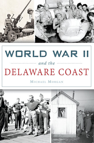 World War Ii And The Delaware Coast Michael Morgan