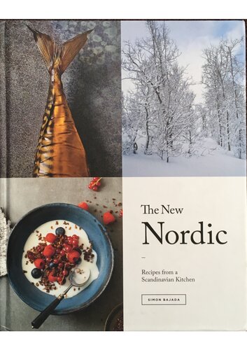 The New Nordic Recipes From A Scandinavian Kitchen Simon Bajada