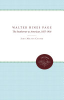 Walter Hines Page The Southerner As American 18551918 John Milton Cooper Jr