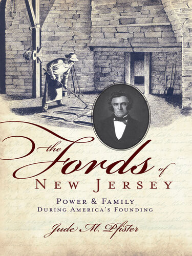 The Fords Of New Jersey Power Family During Americas Founding Jude M Pfister