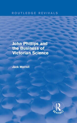 John Phillips And The Business Of Victorian Science Jack Morrell